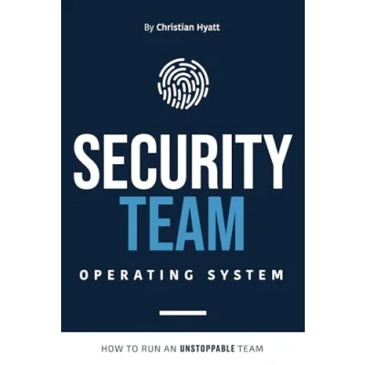 Abbildung von Security Team Operating System: How to Run an Unstoppable