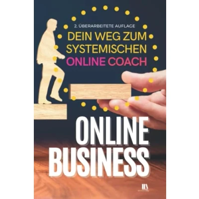 Abbildung von Online Business. Dein Weg zum Systemischen Coach.: Methoden des Coachings.