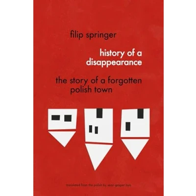 Abbildung von History of a Disappearance: The Story Forgotten Polish Town