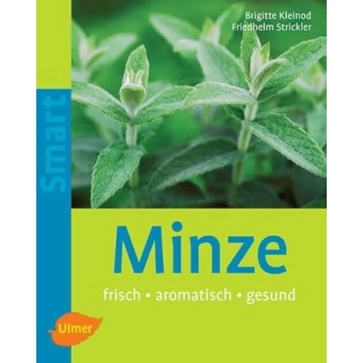 Abbildung von Minze: Frisch gesund pflegeleicht: aromatisch (Smart Gartenbuch)