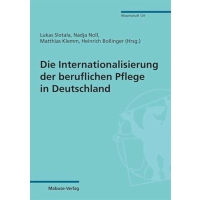 Abbildung von Die Internationalisierung der beruflichen Pflege in Deutschland (Mabuse Verlag Wissenschaft)