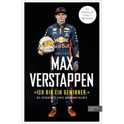 Abbildung von &quot;Ich bin ein Gewinner&quot;: Max Verstappen Die Geschichte eines Ausnahmetalents: Biografie des Formel 1 Weltmeisters (Erweiterte Neuausgabe)