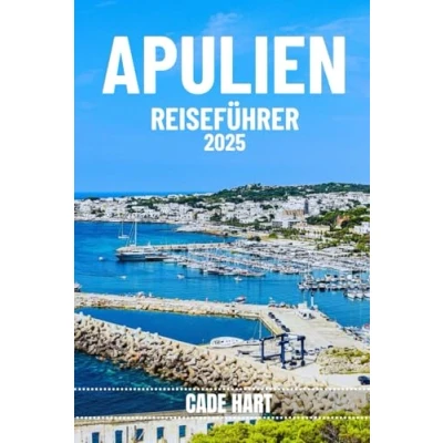 Abbildung von APULIEN REISEFÜHRER: Apuliens verborgene Schätze: Erlebnisse abseits der ausgetretenen Pfade