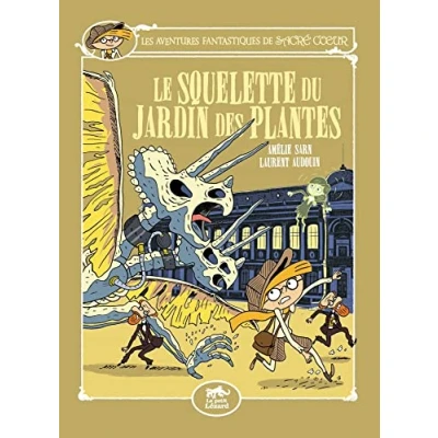 Abbildung von Les aventures fantastiques de Sacré Coeur, Vol 8. Le squelette du Jardin des plantes: Roman