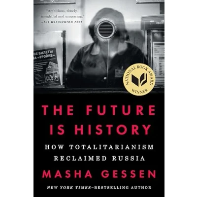 Abbildung von The Future Is History (National Book Award Winner): How Totalitarianism Reclaimed Russia
