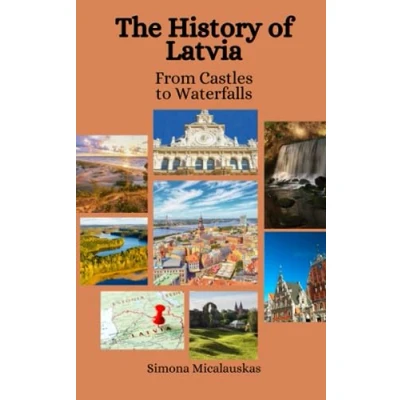 Abbildung von The History of Latvia: From Castles to Waterfalls