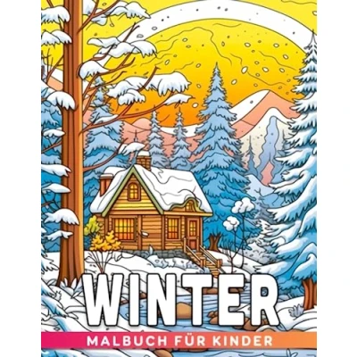 Abbildung von Winter Malbuch für Kinder: Entspannen Sie sich mit unseren winterlichen Ausmalbildern Kinder einfach, spaßig und wunderschön!