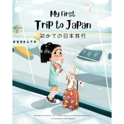 Abbildung von My First Trip to Japan: Bilingual Japanese English Children&#039;s Book (Japanese Kids’ Collection, Band 1)