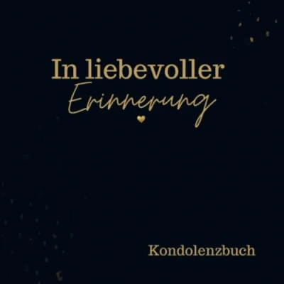 Abbildung von Kondolenzbuch In liebevoller Erinnerung: Ein neutrales Trauerbuch für letzte Bekundungen, Erinnerungen und Zitate.