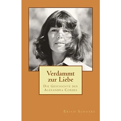 Abbildung von Verdammt zur Liebe: Die Geschichte der Alexandra Cordes