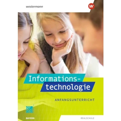 Abbildung von Informationstechnologie Ausgabe 2022 für Realschulen in Bayern: Schulbuch Anfangsunterricht