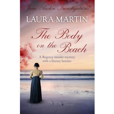 Abbildung von the Body on Beach: a Regency murder mystery with literary heroine (Jane Austen Investigations, Band 4)