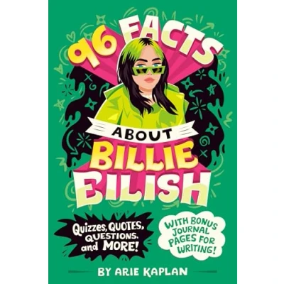 Abbildung von 96 Facts About Billie Eilish: Quizzes, Quotes, Questions, and More! With Bonus Journal Pages for Writing!