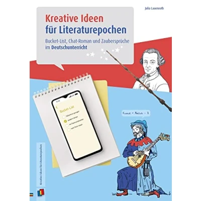 Abbildung von Kreative Ideen für Literaturepochen Klasse 5 10: Bucket List, Chat Roman und Zaubersprüche im Deutschunterricht