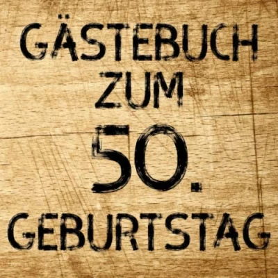 Abbildung von Gästebuch zum 50. Geburtstag: Erinnerungsbuch Eintragen von Geburtstagsgrüßen In toller Holz Optik 110 Seiten Größe 21cm x