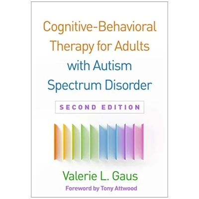 Abbildung von Cognitive Behavioral Therapy for Adults with Autism Spectrum Disorder, Second Edition (Guides to Individualized Evidence Based Treatment)