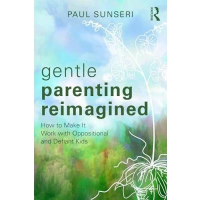 Abbildung von Gentle Parenting Reimagined: How to Make It Work With Oppositional and Defiant Kids