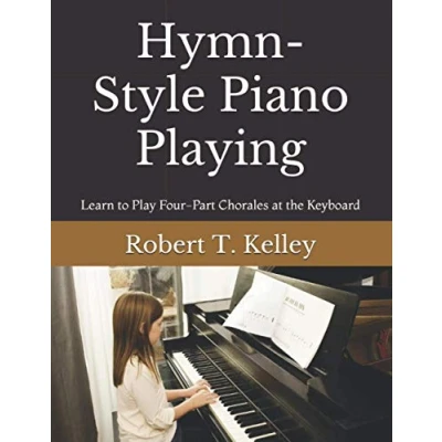 Abbildung von Hymn Style Piano Playing: Learn to Play Four Part Chorales at the Keyboard
