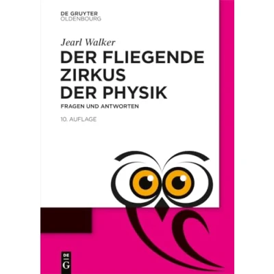 Abbildung von der fliegende Zirkus Physik: Fragen und Antworten (De Gruyter Populärwissenschaftliche Reihe)