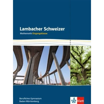Abbildung von Lambacher Schweizer Mathematik berufliches Gymnasium Eingangsklasse. Ausgabe Baden Württemberg: Schulbuch Klasse 11 (Lambacher für berufliche Gymnasien. ab 2015)