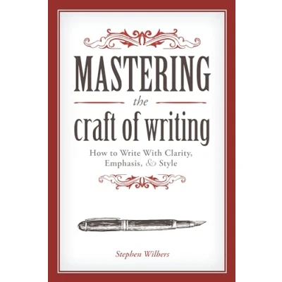 Abbildung von Mastering the Craft of Writing: How to Write With Clarity, Emphasis, and Style