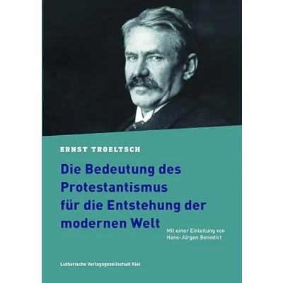 Abbildung von die Bedeutung des Protestantismus für Entstehung der modernen Welt: Mit einer Einleitung von Hans Jürgen Benedict