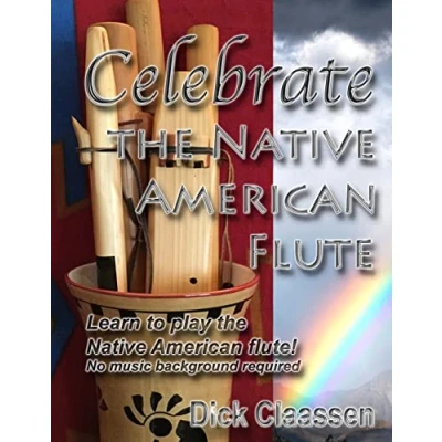 Abbildung von Celebrate the Native American Flute: Learn to play flute! (EarthFlute, Band 1)