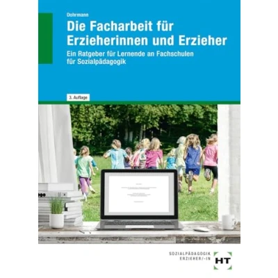Abbildung von eBook inside: Buch und Die Facharbeit für Erzieherinnen Erzieher: Ein Ratgeber Lernende an Fachschulen Sozialpädagogik als 5 Jahreslizenz das