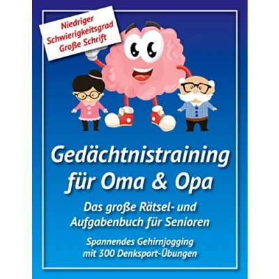 Abbildung von Gedächtnistraining für Oma &amp; Opa: Das große Rätsel und Aufgabenbuch Senioren Spannendes Gehirnjogging mit 300 Denksport Übungen