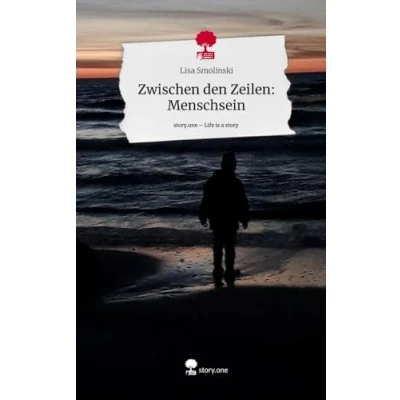 Abbildung von Zwischen den Zeilen: Menschsein. Life is a Story story.one