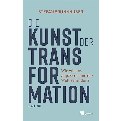 Abbildung von die Kunst der Transformation: Wie wir uns anpassen und Welt verändern