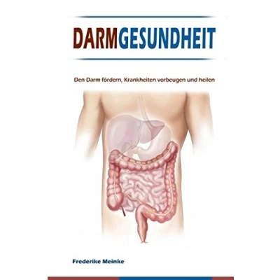 Abbildung von Darmgesundheit Den Darm fördern, Krankheiten vorbeugen und heilen
