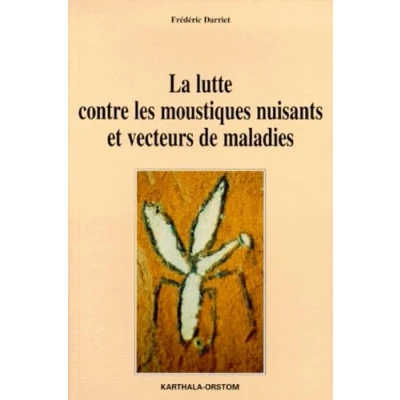 Abbildung von La lutte contre les moustiques nuisants et vecteurs de maladies: L&#039;évaluation nouveaux insecticides utilisables en Afrique tropicale