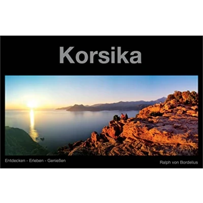 Abbildung von Korsika: Entdecken Erleben Geniessen: Genießen (Reiseführer Reihe / Genießen)