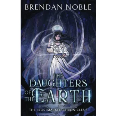Abbildung von the Daughters of Earth (The Frostmarked Chronicles, Band 3)