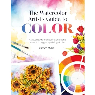 Abbildung von The Watercolor Artist&#039;s guide to Color: A visual choosing and using color bring your paintings life