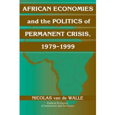 Abbildung von African Economies and the Politics of Permanent Crisis, 1979 1999 (Political Economy Institutions Decisions)