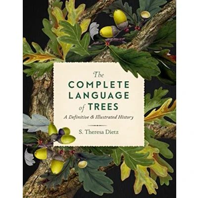 Abbildung von The Complete Language of Trees: A Definitive and Illustrated History (12) (Complete Encyclopedia, Band 12)