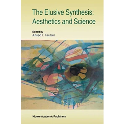 Abbildung von the Elusive Synthesis: Aesthetics and Science (Boston Studies in Philosophy History of Science) Science, 182, Band 182)