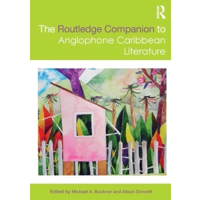 Abbildung von The Routledge Companion to Anglophone Caribbean Literature (Routledge Companions Literature)