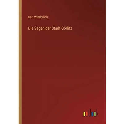 Abbildung von Die Sagen der Stadt Görlitz