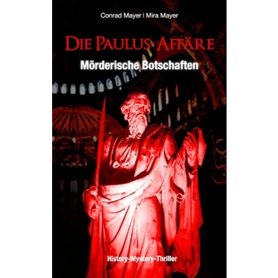 Abbildung von Die Paulus Affäre: Mörderische Botschaften: ein Mystery Thriller und historischer Roman um einen Professor Trance Medium