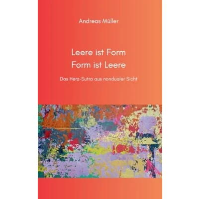 Abbildung von Leere ist Form, Form Leere: Das Herz Sutra aus nondualer Sicht