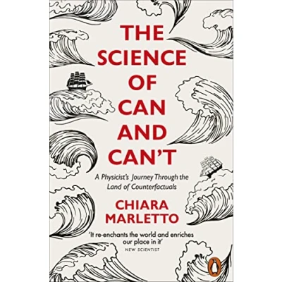 Abbildung von the Science of Can and Can&#039;t: A Physicist&#039;s Journey Through Land Counterfactuals