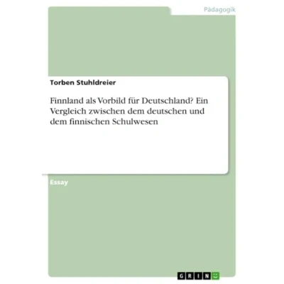 Abbildung von Finnland als Vorbild für Deutschland? Ein Vergleich zwischen dem deutschen und finnischen Schulwesen