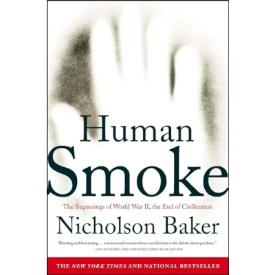 Abbildung von Human Smoke: the Beginnings of World War II, End Civilization