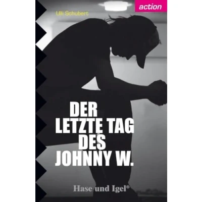 Abbildung von Der letzte Tag des Johnny W.: Schulausgabe: Lektüre Deutsch