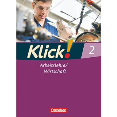 Abbildung von Klick! Arbeitslehre/Wirtschaft Alle Bundesländer Band 2: Schulbuch