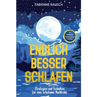 Abbildung von Endlich besser schlafen: Strategien und Techniken für eine erholsame Nachtruhe
