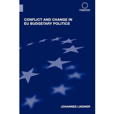 Abbildung von Conflict and Change in Eu Budgetary Politics (Routledge Advances European Politics, 32, Band 32)